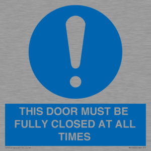 THIS DOOR MUST BE FULLY CLOSED AT ALL TIMES